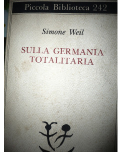 S. Weil: Sulla Germania totalitaria Piccola Biblioteca 1990 Ed. Adelphi [RS] A30