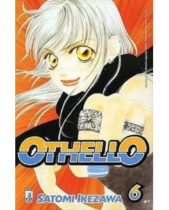 Othello 6  di Satomi Ikezawa ed.Star Comics*NUOVO sconto 10%