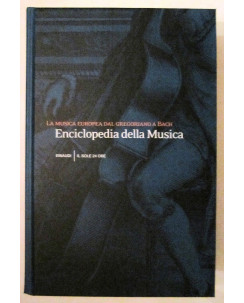 Enciclopedia della musica: Dal Gregoriano a Bach Vol I Einaudi Sole 24 Ore A53