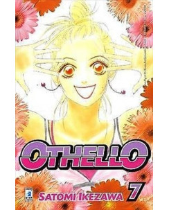 Othello 7  di Satomi Ikezawa ed.Star Comics*NUOVO sconto 10%
