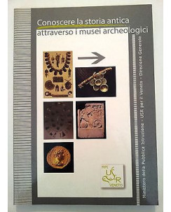 Conoscere la storia antica attraverso i musei archeologici ed. MPI A17