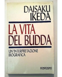 Daisaku Ikeda: La Vita del Budda Un'interpretazione biografica Sonzogno A08 [RS]
