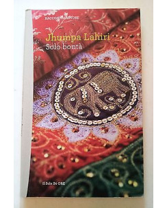 Jhumpa Lahiri: Solo Bontà Racconti d'Autore 30 Il Sole 24 Ore A11 [RS]