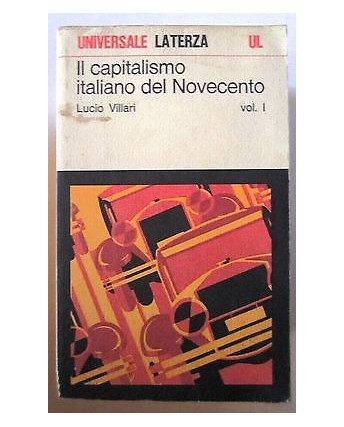 Villari: Il Capitalismo Italiano del Novecento  Vol.1 ed. Laterza A17