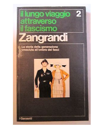 Zangrandi: Il lungo viaggio attraverso il fascismo Vol.2 ed.Garzanti A17