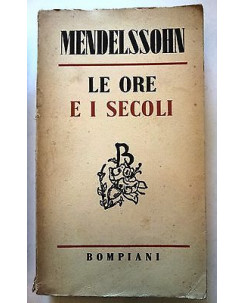 Mendelssohn: Le Ore e i Secoli Bompiani 1949 A51