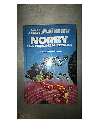 J.e I. Asimov: Norby e la principessa perduta Ed. Mondadori [RS] A54