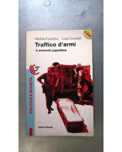 Gambino, Grimaldi: Traffico d'armi il crocevia jugoslavo Ed. Riuniti [RS] A54