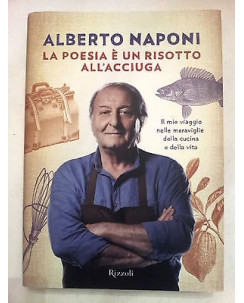 A. Naponi: La Poesia E' Un Risotto All'Acciuga NUOVO -50% Rizzoli A59