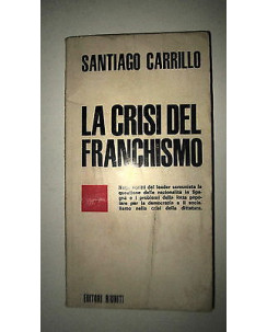 Santiago Carrillo: La crisi del franchismo Ed. Riuniti [RS] A56