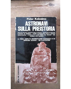 P. Kolosimo: Astronavi sulla preistoria ed. 1971 ill.to Ed. Sugar [RS] A52
