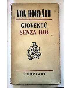 Von Horvath: Gioventù Senza Dio trad. B. Maffi Bompiani 1948 A51