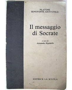 Armando Rigobello: Il messaggio di Socrate Ed. La Scuola A38