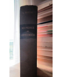 S.Piccoli: Manuale di Ostetricia ed. 1954 Ed. Idelson [RS] A52