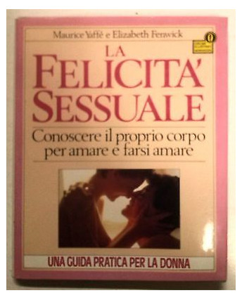 Yaffè Fenwick: La felicità sessuale - PER ADULTI - Ed. Mondadori - FF11