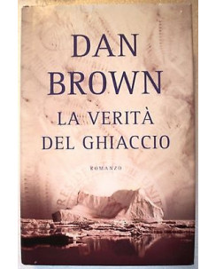 Dan Brown: La verità del ghiaccio Ed. Mondadori A51