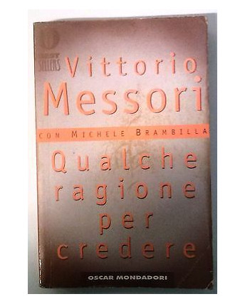 Vittorio Messori: Qualche ragione per credere Ed.  Oscar Mondadori A46