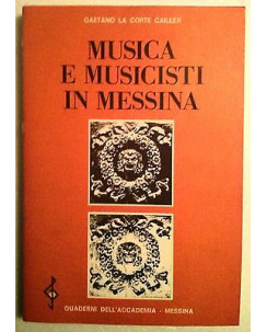 G. Cailler: Musica e Musicisti in Messina Ed. Quaderni dell'Accademia A60