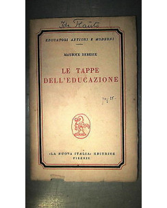 Maurice Debesse: Le tappe dell'educazione Ed. La nuova Italia [RS] A43