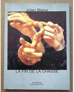Julien Blaine: La Fin de la Chasse * francese *SAFARIBOOKS/Adriano Parise RSFF10