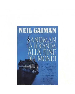 Sandman:la locanda alla fine dei mondi Neil Gaiman sconto 30% NUOVO