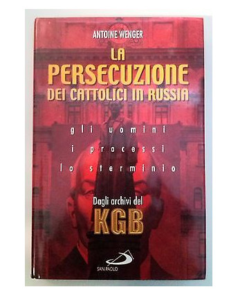 A.Wenger: La persecuzione dei cattolici in Russia Ed. San Paolo A36