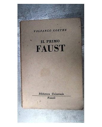 V. Goethe: Il primo Faust Op. Letteraria Ed. Rizzoli [RS] A48