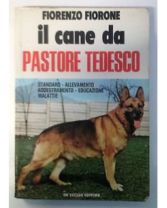 Fiorenzo Fiorone: Il cane da Pastore Tedesco I ed. 1976 Ed. De Vecchi A61