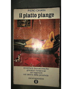 Piero Chiara: Il piatto piange Oscar Mondadori [RS] A50