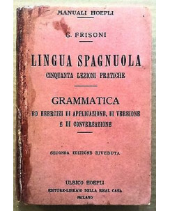 G. Frisoni: Lingua Spagnuola II edizione Manuali Hoepli 1928 [RS] A50