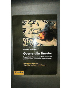 Caritas Italiana: Guerre alla finestra Ed. Il Mulino [RS] A50