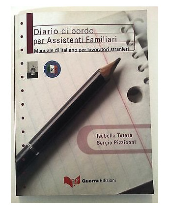 Totaro, Pizziconi: Diario di bordo per Assistenti Familiari ed.Guerra [RS] A24