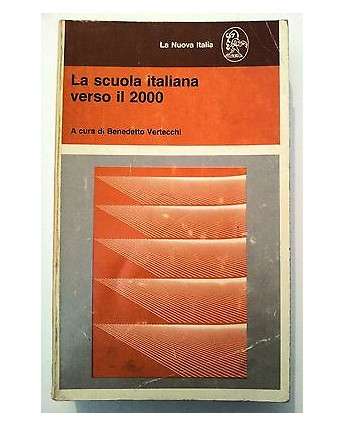 Vertecchi: La scuola italiana verso il 2000 ed. La Nuova Italia [RS] A46