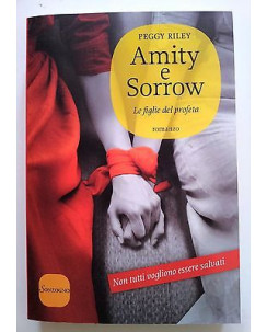 Peggy Riley: Amity e Sorrow Le figlie del profeta NUOVO ed.Sonzogno A12