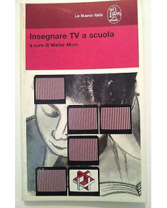 W. Moro: Insegnare TV a scuola ed. La Nuova Italia [RS] A46