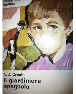 A.J.Cronin: Il giardiniere spagnolo Ed, Mondadori A18