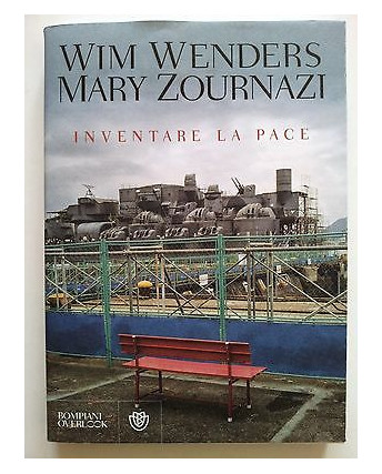 Wim Wenders, Mary Zournazi: Inventare la Pace * NUOVO -50%* ed. Bompiani - A12