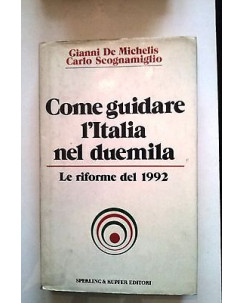 De Michelis,Scognamiglio: Come guidare l'Italia nel 2000 ed. Sperling&Kupfer A15