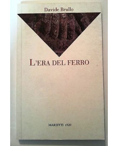 Davide Brullo: L'era del ferro ed. Marietti 1820 [RS] A45