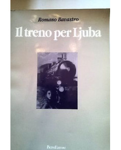 Romano Bavastro: Il treno per Ljuba Pacini Editore [RS] A30