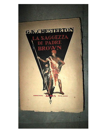 G.K. Chesterton: La saggezza di padre Brawn I ed 1939 Ed Alpes [RS] A49