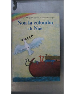 Scudero,Sgarlata: Noa la colomba di NoÃ¨ ILLUSTRATO ed. Bohem FF13 MA