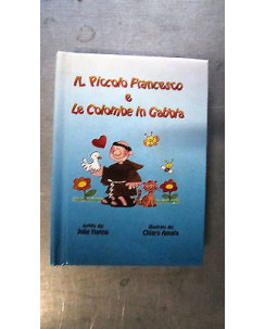 Julie Hanna: Il piccolo Francesco e Le colombe in Gabbia Ill.to Ed. Velar A52