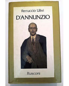 Ferruccio Ulivi: D'Annunzio ed. Rusconi [RS] A45