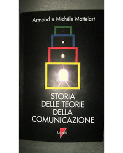 A. e M. Mattelart: storia delle teorie della comunicazione Ed. Lupetti [RS] A36