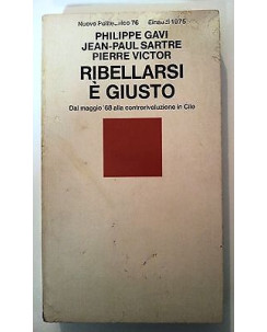 Gavi, Sartre, Victor: Ribellarsi Ã¨ giusto ed. Einaudi 1975/NP 76 [RS] A46