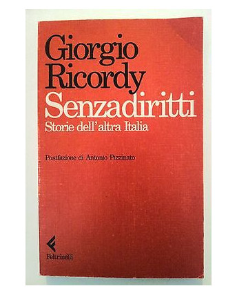 Giorgio Ricordy: Senzadiritti Sorie dell'altra Italia ed. Feltrinelli [RS] A46