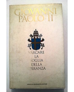 Giovanni Paolo II: Varcare la soglia della speranza Ed. Mondadori A08