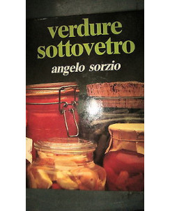 Angelo Sorzio: Verdure sottovetro Fabbri Editore [RS] A36