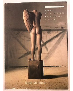 The New York academy of art: Igor Mitoraj Sculptures 1988 - Inglese - FF09